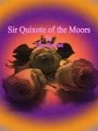 Ebook Sir Quixote of the Moors di John Buchan edito da Publisher s11838