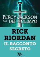 Ebook Percy Jackson. Il racconto segreto (XS Mondadori) di Riordan Rick edito da Mondadori