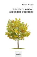 Ebook Riverberi, ombre, appendici d’autunno di Antonio Di Croce edito da Gruppo Albatros il filo srl