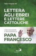 Ebook Lettera agli ebrei e lettere cattoliche di Papa Francesco edito da San Paolo Edizioni