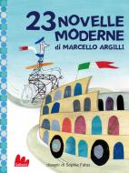 Ebook 23 novelle moderne di Marcello Argilli di Marcello Argilli edito da Gallucci