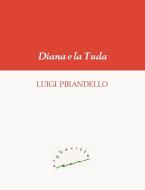 Ebook Diana e la Tuda di Luigi Pirandello edito da Alphaville Edizioni Digitali