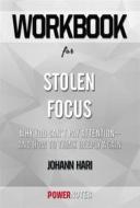 Ebook Workbook on Stolen Focus: Why You Can&apos;t Pay Attention--and How to Think Deeply Again by Johann Hari (Fun Facts & Trivia Tidbits) di PowerNotes edito da PowerNotes