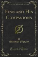 Ebook Finn and His Companions di Standish O'grady edito da Forgotten Books