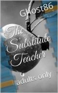 Ebook The Substitute Teacher di Ghost86 edito da David J. Skinner