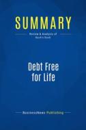 Ebook Summary: Debt Free for Life di BusinessNews Publishing edito da Business Book Summaries