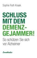 Ebook Schluss mit dem Demenz-Gejammer! di Sophie Ruth Knaak edito da Ennsthaler