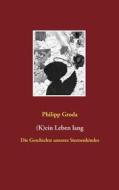 Ebook (K)ein Leben lang di Philipp Groda edito da Books on Demand