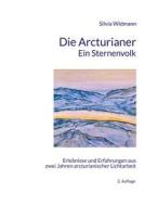 Ebook Die Arcturianer - Ein Sternenvolk di Silvia Widmann edito da Books on Demand