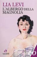 Ebook L'albergo della Magnolia di Lia Levi edito da Edizioni e/o