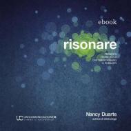 Ebook Risonare di Nancy Duarte edito da Unicomunicazione.it