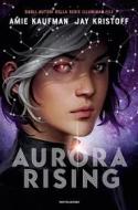 Ebook Aurora Rising di Kristoff Jay, Kaufman Amie edito da Mondadori