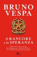 Ebook Il rancore e la speranza di Vespa Bruno edito da Mondadori