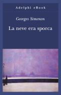 Ebook La neve era sporca di Georges Simenon edito da Adelphi