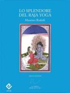 Ebook Lo splendore del Raja Yoga di Massimo Rodolfi edito da Draco Edizioni