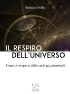 Ebook Il Respiro dell’Universo di Stefano Sello edito da Stefano Sello