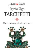 Ebook Tutti i romanzi e i racconti di Iginio Ugo Tarchetti edito da Edizioni Falsopiano