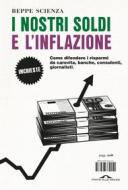 Ebook I nostri soldi e l'inflazione di Beppe Scienza edito da Ponte alle Grazie