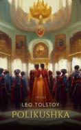 Ebook Polikushka di Leo Tolstoy edito da Interactive Media