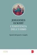 Ebook L' esistenza dell'uomo di Johannes Eckert edito da EDB - Edizioni Dehoniane Bologna