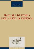 Ebook Manuale di storia della lingua tedesca di Marina Foschi Albert, Marianne Hepp edito da Liguori Editore