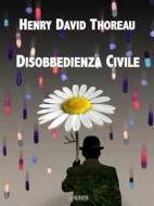 Ebook Disobbedienza Civile di Henry David Thoreau edito da KKIEN Publ. Int.