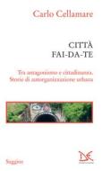 Ebook Città fai-da-te di Carlo Cellamare edito da Donzelli Editore