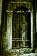 Ebook Un tetto per la notte di Louis Stevenson Robert edito da Faligi Editore