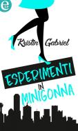 Ebook Esperimenti in minigonna (eLit) di Kristin Gabriel edito da HarperCollins Italia