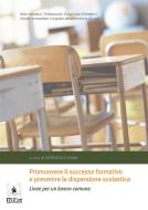 Ebook Promuovere il successo formativo e prevenire la dispersione scolastica di Pierpaolo Triani edito da EDUCatt Università Cattolica