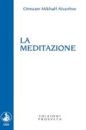 Ebook La meditazione di Omraam Mikhaël Aïvanhov edito da Prosveta soc. coop.  arl