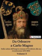 Ebook Da Odoacre a Carlo Magno Volume 3 di Antonio Ferraiuolo edito da Passerino