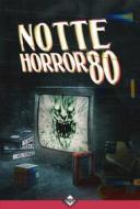 Ebook Notte Horror 80 di AA. VV. edito da Acheron Books