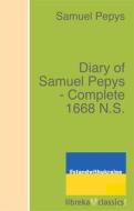 Ebook Diary of Samuel Pepys - Complete 1668 N.S. di Samuel Pepys edito da libreka classics