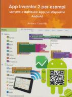 Ebook App Inventor 2 per esempi di Antonio Taccetti edito da Antonio Taccetti