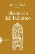 Ebook Dizionario dell'induismo di Mircea Eliade edito da Jaca Book