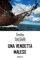 Ebook Una vendetta malese di Emilio Salgari edito da Greenbooks Editore