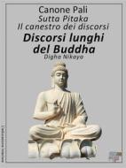 Ebook Canone Pali - Discorsi lunghi del Buddha di Buddha edito da KKIEN Publ. Int.
