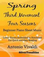 Ebook Spring Third Movement the Four Seasons Beginner Piano Sheet Music di Silvertonalities edito da SilverTonalities