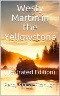 Ebook Westy Martin in the Yellowstone di Percy Keese Fitzhugh edito da iOnlineShopping.com