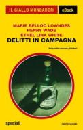 Ebook Delitti in campagna (Il Giallo Mondadori) di White Ethel Lina, Lowndes M.a. Belloc, Wade Henry edito da Mondadori