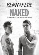 Ebook Naked di Benji & Fede edito da Mondadori Libri Trade Electa