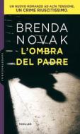 Ebook L ombra del padre di Brenda Novak edito da HarperCollins Italia