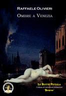 Ebook Ombre a Venezia di Olivieri Raffaele edito da Edizioni Della Vigna