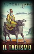 Ebook Il Taoismo di AA. VV. edito da Stargatebook