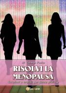Ebook Risolvi la menopausa di M. Carmen Panìco edito da Youcanprint Self-Publishing