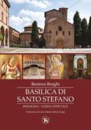 Ebook Basilica di Santo Stefano di Beatrice Borghi edito da Edizioni Terra Santa