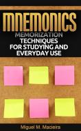 Ebook Mnemonics: Memorization Techniques For Studying And Everyday Use di Miguel M. Macieira edito da Babelcube Inc.