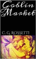 Ebook Goblin Market di C. G. Rossetti edito da Books on Demand