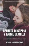 Ebook Affinità di Coppia e Anime Gemelle di Vitiana Paola Montana edito da Publisher s15447